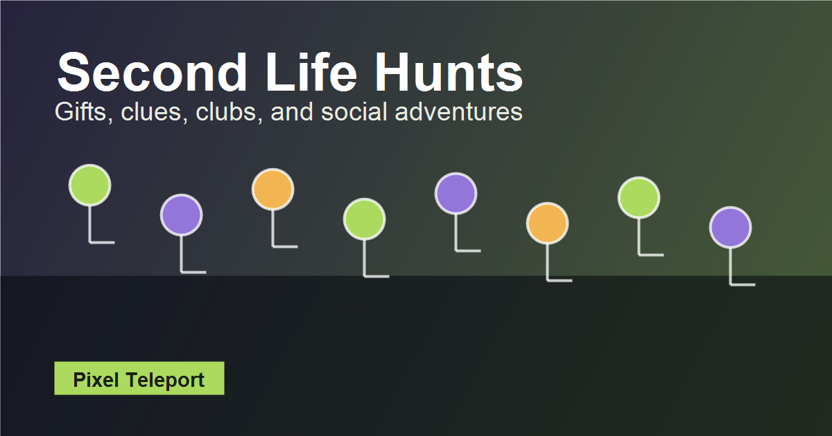 Second Life Hunts: Gifts, Clues, and Social Adventures